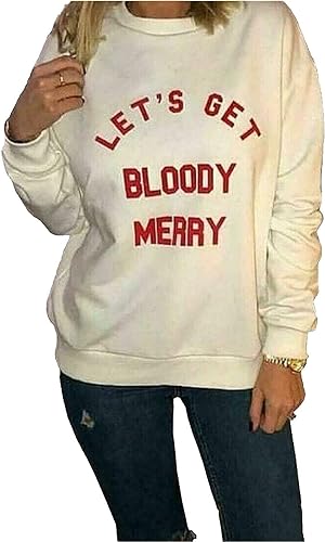 Ladies Let's Get Bloody Merry Slogan Xmas Sweatshirt